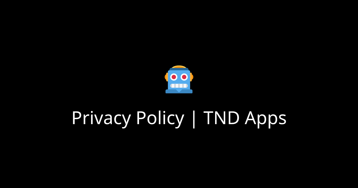 Privacy Policy | TND Apps