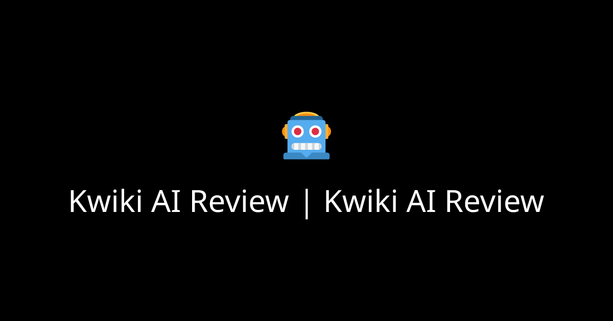 Kwiki AI Review | Kwiki AI Review